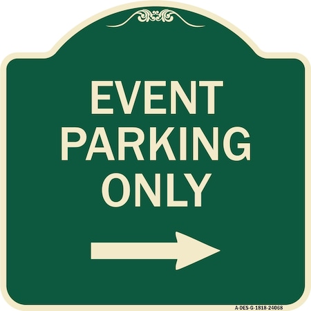 Signmission Event Parking Only With Right Arrow Heavy-Gauge Aluminum Architectural Sign, 18" x 18", G-1818-24068 A-DES-G-1818-24068